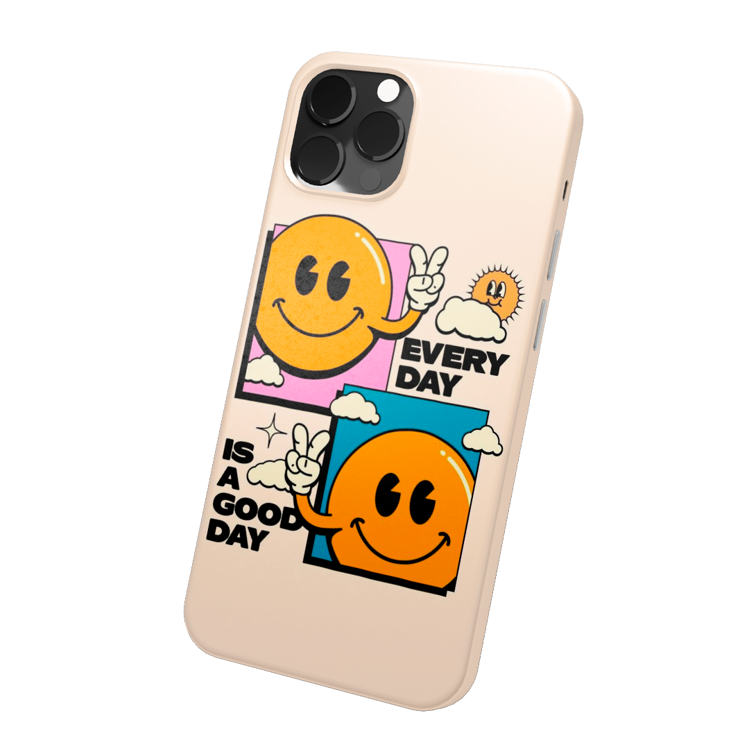 EVERY DAY IS A GOOD DAY